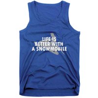 Life Is Better With A Snowmobile Lover Motor Sled Sledder Funny Gift Tank Top