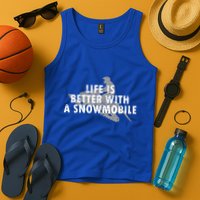 Life Is Better With A Snowmobile Lover Motor Sled Sledder Funny Gift Tank Top