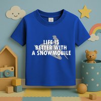 Life Is Better With A Snowmobile Lover Motor Sled Sledder Funny Gift Toddler T-Shirt