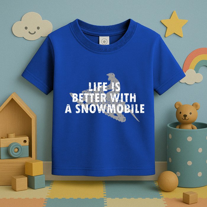 Life Is Better With A Snowmobile Lover Motor Sled Sledder Funny Gift Toddler T-Shirt