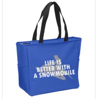 Life Is Better With A Snowmobile Lover Motor Sled Sledder Funny Gift Zip Tote Bag