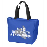 Life Is Better With A Snowmobile Lover Motor Sled Sledder Funny Gift Zip Tote Bag