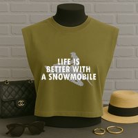 Life Is Better With A Snowmobile Lover Motor Sled Sledder Funny Gift Garment-Dyed Women's Muscle Tee