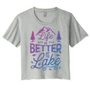 Life Is Better At Lake Funny Gift Fishing Boating Sailing Funny Gift Women's Crop Top Tee