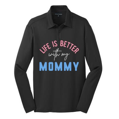 Life Is Better With My Mommy Motivation Inspirational Cute Funny Gift Silk Touch Performance Long Sleeve Polo