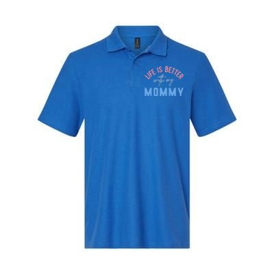 Life Is Better With My Mommy Motivation Inspirational Cute Funny Gift Softstyle Adult Sport Polo