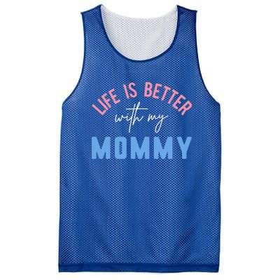 Life Is Better With My Mommy Motivation Inspirational Cute Funny Gift Mesh Reversible Basketball Jersey Tank