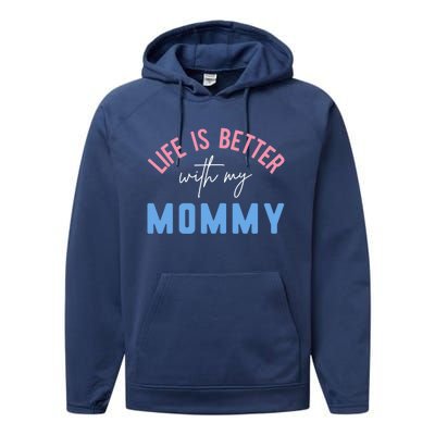 Life Is Better With My Mommy Motivation Inspirational Cute Funny Gift Performance Fleece Hoodie