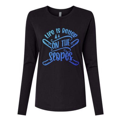 Life Is Better On The Slopes Skier Ski Skiing Skiers Meaningful Gift Womens Cotton Relaxed Long Sleeve T-Shirt