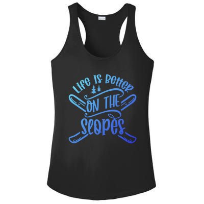 Life Is Better On The Slopes Skier Ski Skiing Skiers Meaningful Gift Ladies PosiCharge Competitor Racerback Tank