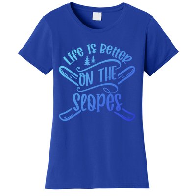 Life Is Better On The Slopes Skier Ski Skiing Skiers Meaningful Gift Women's T-Shirt