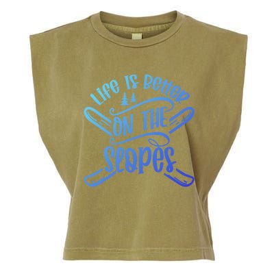 Life Is Better On The Slopes Skier Ski Skiing Skiers Meaningful Gift Garment-Dyed Women's Muscle Tee