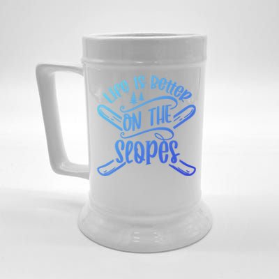 Life Is Better On The Slopes Skier Ski Skiing Skiers Meaningful Gift Beer Stein