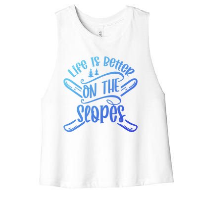 Life Is Better On The Slopes Skier Ski Skiing Skiers Meaningful Gift Women's Racerback Cropped Tank