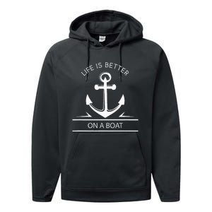 Life Is Better On A Boat Anchor Sailing Quote Captain Crew Performance Fleece Hoodie