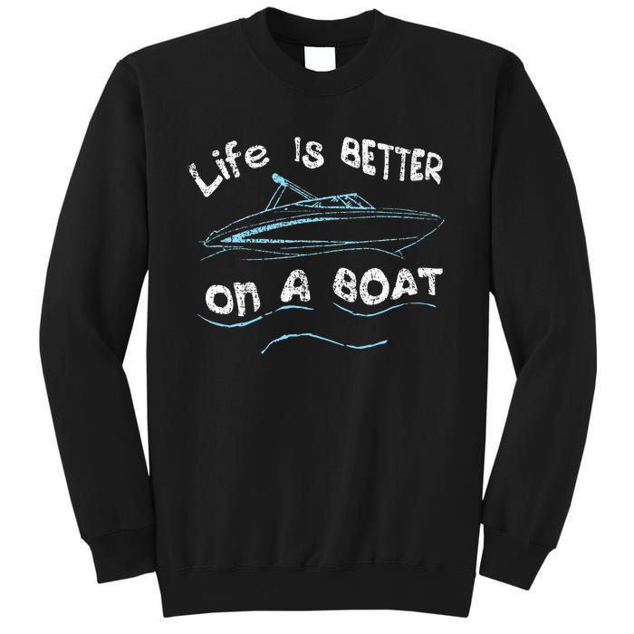 Life Is Better On A Boat Captain Boater Boating Pontoon Sweatshirt