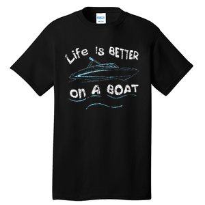 Life Is Better On A Boat Captain Boater Boating Pontoon Tall T-Shirt