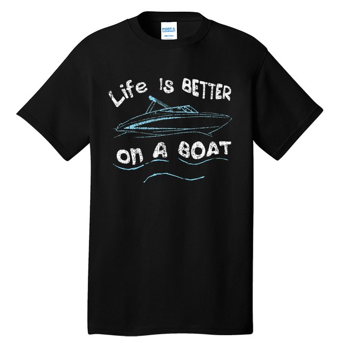 Life Is Better On A Boat Captain Boater Boating Pontoon Tall T-Shirt