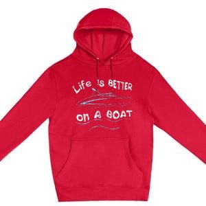 Life Is Better On A Boat Captain Boater Boating Pontoon Premium Pullover Hoodie