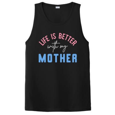 Life Is Better With My Mother Cute Motivation Inspirational Meaningful Gift PosiCharge Competitor Tank