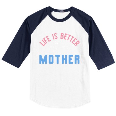 Life Is Better With My Mother Cute Motivation Inspirational Meaningful Gift Baseball Sleeve Shirt