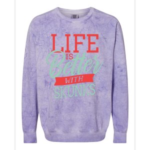 Life Is Better With Skunks Funny Gift Colorblast Crewneck Sweatshirt