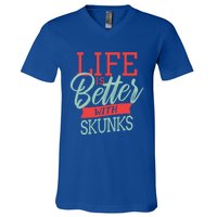 Life Is Better With Skunks Funny Gift V-Neck T-Shirt