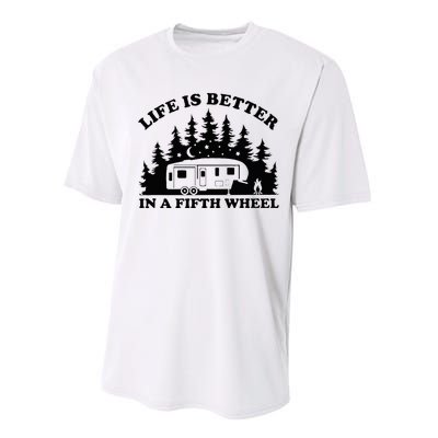 Life Is Better In A Fifth Wheel Funny Rv Camping Performance Sprint T-Shirt