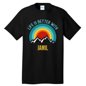 Life Is Better With Jamil Dating Jamil Tall T-Shirt