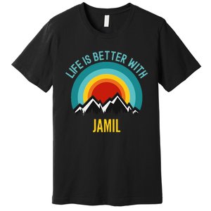 Life Is Better With Jamil Dating Jamil Premium T-Shirt