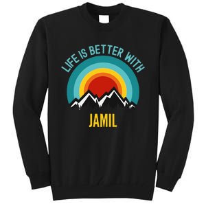 Life Is Better With Jamil Dating Jamil Tall Sweatshirt