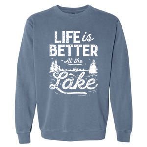 Life Is Better At Lake Gift Fishing Boating Sailing Funny Gift Garment-Dyed Sweatshirt