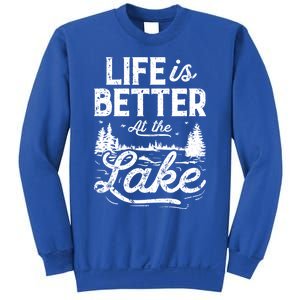 Life Is Better At Lake Gift Fishing Boating Sailing Funny Gift Sweatshirt