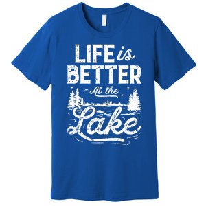 Life Is Better At Lake Gift Fishing Boating Sailing Funny Gift Premium T-Shirt