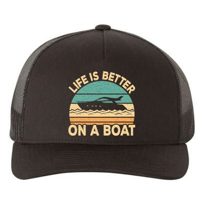 Life Is Better On A Boat Funny Retro Boating Captain Yupoong Adult 5-Panel Trucker Hat