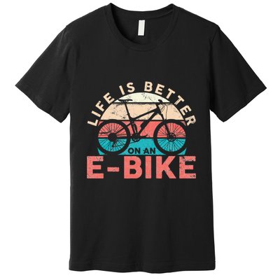 Life Is Better With An Ebike Electric Bike Battery Premium T-Shirt