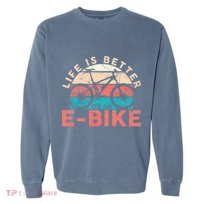 Life Is Better With An Ebike Electric Bike Battery Garment-Dyed Sweatshirt