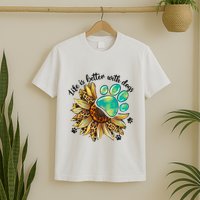 Life Is Better With Dogs’ Sublimation Featuring Dog Paws & Western Sunflowers T-Shirt