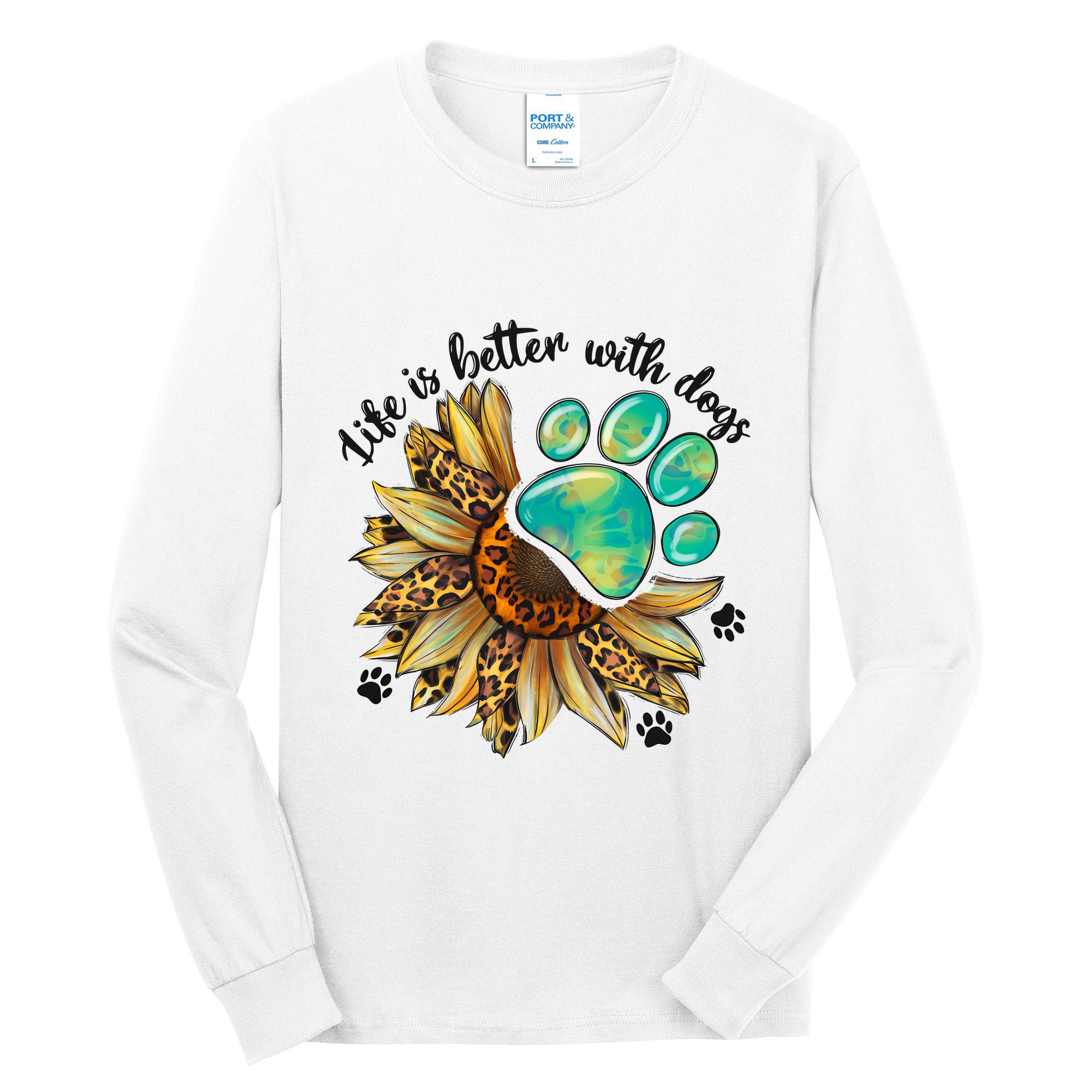 Life Is Better With Dogs’ Sublimation Featuring Dog Paws & Western Sunflowers Tall Long Sleeve T-Shirt