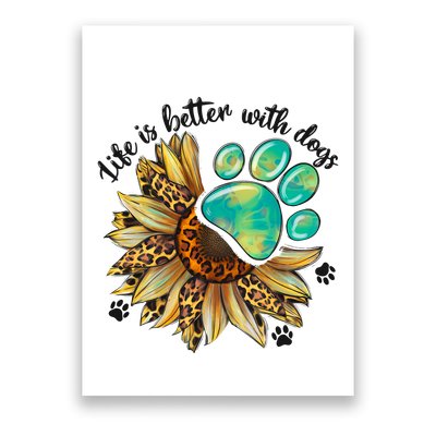 Life Is Better With Dogs’ Sublimation Featuring Dog Paws & Western Sunflowers Poster