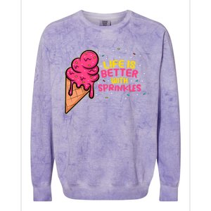 Life Is Better With Sprinkles I Cute Ice Cream Meaningful Gift Colorblast Crewneck Sweatshirt