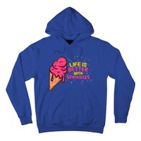 Life Is Better With Sprinkles I Cute Ice Cream Meaningful Gift Hoodie