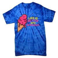 Life Is Better With Sprinkles I Cute Ice Cream Meaningful Gift Tie-Dye T-Shirt