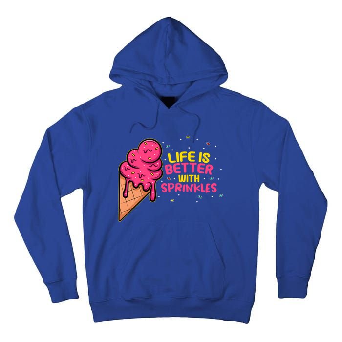 Life Is Better With Sprinkles I Cute Ice Cream Meaningful Gift Tall Hoodie