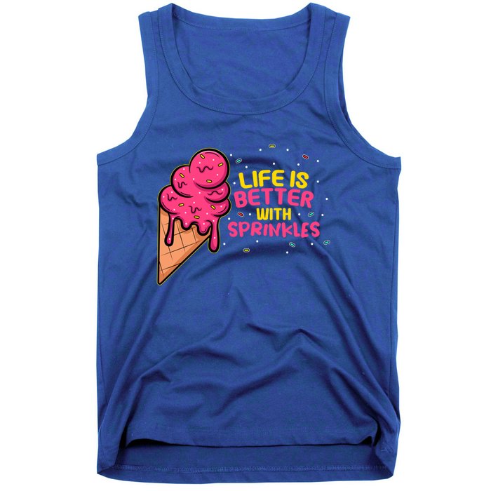 Life Is Better With Sprinkles I Cute Ice Cream Meaningful Gift Tank Top