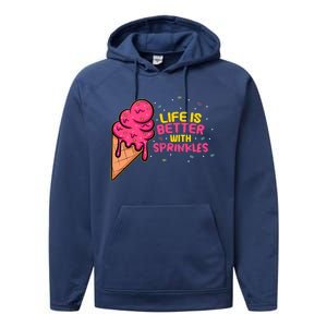 Life Is Better With Sprinkles I Cute Ice Cream Meaningful Gift Performance Fleece Hoodie