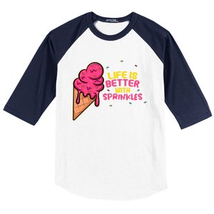 Life Is Better With Sprinkles I Cute Ice Cream Meaningful Gift Baseball Sleeve Shirt