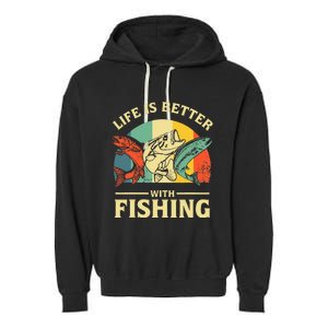 Life Is Better With Fishing Father Day Lover Garment-Dyed Fleece Hoodie