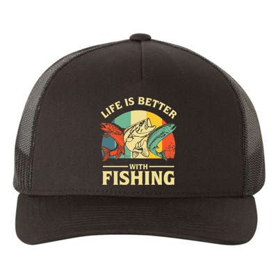 Life Is Better With Fishing Father Day Lover Yupoong Adult 5-Panel Trucker Hat