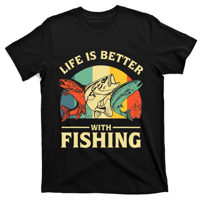 Life Is Better With Fishing Father Day Lover T-Shirt